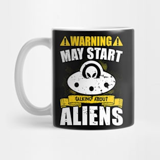 Warning May Start Talking About Aliens Mug